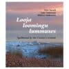 Looja loomingu lummuses. Spellbound by the Creator’s creation - Arne Kaasik, Jaan Tammsalu, Mårten Andersson - 2016 - 9789949811823