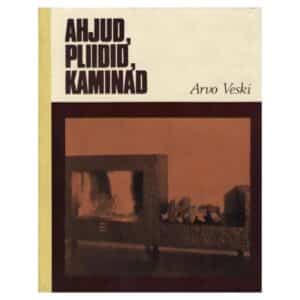Ahjud, pliidid, kaminad - Arvo Veski - 1973 - -