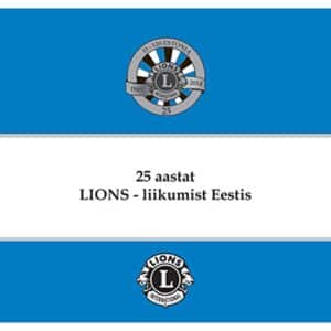 Lions-liikumine Eestis 2009-2014 - - - 2014 - 9789949932399