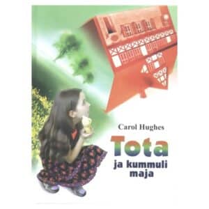 Tota ja kummuli maja - Carol Hughes - 2002 - 9985734610