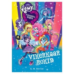 Equestria girls. Vikerkaar rokib - G. M. Berrow - 2015 - 9789949169795