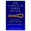 The Science of Harry Potter: How Magic Really Works - Roger. Highfield - 2002 - 755311507