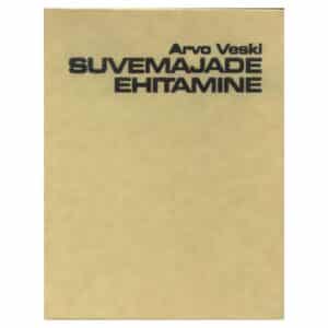 Suvemajade ehitamine - Arvo Veski - 1976 - -