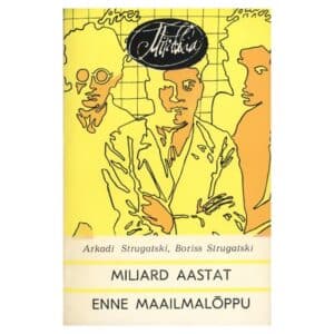 Miljard aastat enne maailmalõppu - Arkadi Strugatski, Boriss Strugatski - 1987 - -