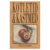 Kotletid ja kastmed - Peeter Kard - 1993 - -