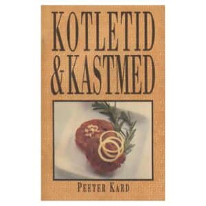 Kotletid ja kastmed - Peeter Kard - 1993 - -