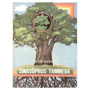 Sinasõprus tammega - Viktor Masing - 1984 - -