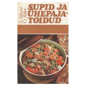 Supid ja ühepajatoidud - Olga Relve, Salme Masso - 1981 - -