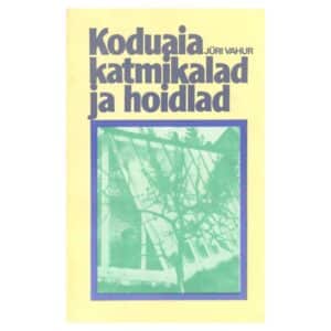 Koduaia katmikalad ja hoidlad - Jüri Vahur - 1984 - -