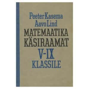 Matemaatika käsiraamat V-IX klassile - Aavo Lind, Peeter Kasema - 1993 - -
