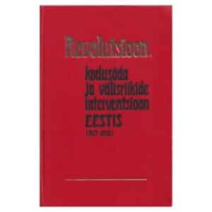 Revolutsioon, kodusõda ja välisriikide interventsioon Eestis (1917-1920) - - - 1977 - -