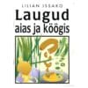 Laugud aias ja köögis - Lilian Issako - 1996 - -