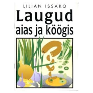Laugud aias ja köögis - Lilian Issako - 1996 - -