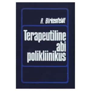 Terapeutiline abi polikliinikus - Reinhold Birkenfeldt - 1985 - -
