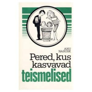 Pered, kus kasvavad teismelised - Anu Narusk - 1988 - -