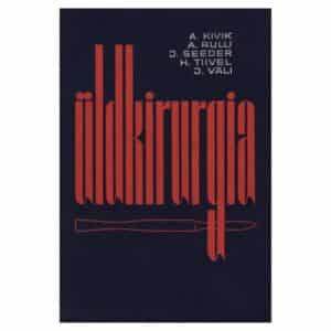 Üldkirurgia - Anton Kivik, Ants Rulli, Heino Tiivel, Jaan Seeder, Jüri Väli - 1976 - -