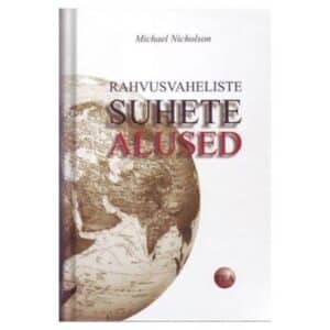Rahvusvaheliste suhete alused - Michael Nicholson - 2004 - 9985714059