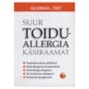 Suur toiduallergia käsiraamat - Alexandra Anca - 2013 - 9789949242054