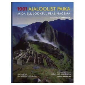 1001 ajaloolist paika, mida elu jooksul peab nägema - Richard Cavendish - 2009 - 9789985318492