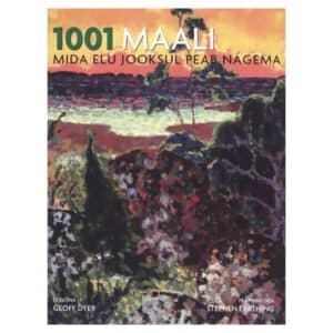 1001 maali, mida elu jooksul peab nägema - - - 2007 - 9789985314975