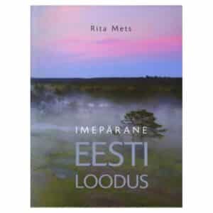 Imepärane Eesti loodus - Rita Mets - 2014 - 9789949390113