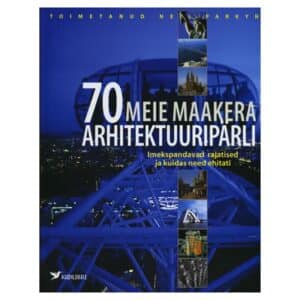 70 meie maakera arhitektuuripärli - - - 2009 - 9789985024638