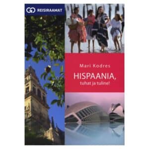 Hispaania, tuhat ja tuline! - Mari Kodres - 2009 - 9789949443864