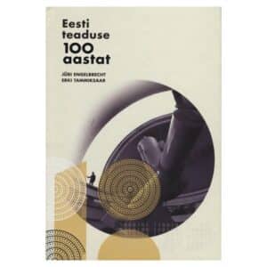 Eesti teaduse 100 aastat - Erki Tammiksaar, Jüri Engelbrecht - 2018 - 9789949603367