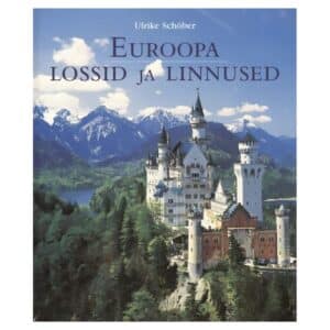 Euroopa lossid ja linnused - Ulrike Schöber - 2005 - 9985866835