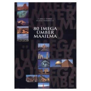 80 imega ümber maailma - Carla Serra, Silvia Bombelli - 2008 - 9789949442263