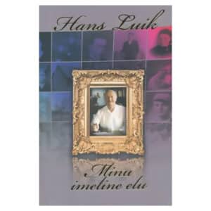 Minu imeline elu ii osa - Hans Luik - 2011 - 9789985995280