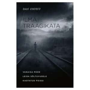 Ilma traagikata - Dave Kindred - 2021 - 9789916634592