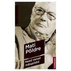 Need vanad mälupildid - Mati Põldre - 2021 - 9789949690916
