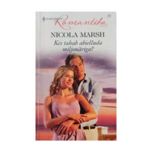 Kes tahab abielluda miljonäriga? - Nicola Marsh - 2012 - 9789949252428