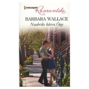 Naabriks härra Õige - Barbara Wallace - 2013 - 9789949253326