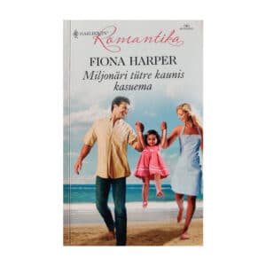 Miljonäri tütre kaunis kasuema - Fiona Harper - 2011 - 9789949251087