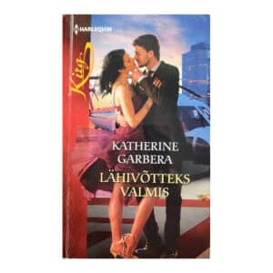 Lähivõtteks valmis - Katherine Garbera - 2012 - 9789949253128