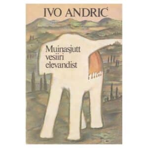 Muinasjutt vesiiri elevandist - Ivo Andrić - 1982 - -