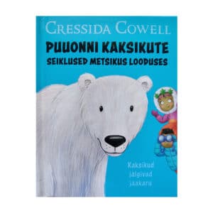 Puuonni kaksikute seiklused metsikus looduses. Kaksikud jälgivad jääkaru - Cressida Cowell - 2020 - -