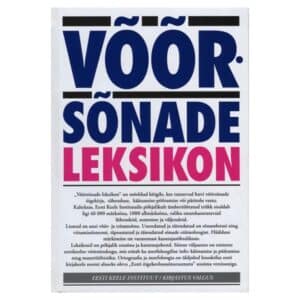 Võõrsõnade leksikon - Eduard Vääri, Johannes Silvet, Richard Kleis, Tiina Paet, Tuuli Rehemaa - 2016 - 9789985682753