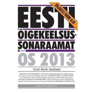 Eesti õigekeelsussõnaraamat ÕS 2013 - Maire Raadik, Sirje Mäearu, Tiina Leemets, Tiiu Erelt - 2013 - 9789985795569