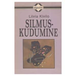 Silmuskudumine - Liivia Kivilo - 1991 - -