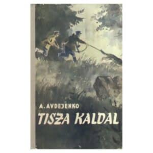 Tisza kaldal - Aleksandr Avdejenko - 1957 - -