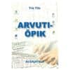 Arvutiõpik - Tiit Tilk - 1999 - 9985606787