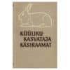 Küülikukasvataja käsiraamat - Georg Merisalu, Henna Paberit, Herman Lipp, Voldemar Soonik - 1964 - -