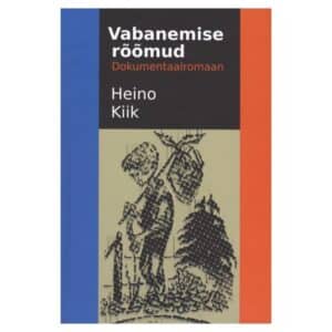 Vabanemise rõõmud - Heino Kiik - 2007 - 9789949150519
