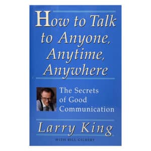 How to Talk to Anyone, Anytime, Anywhere - Larry King - 1994 - 517599058