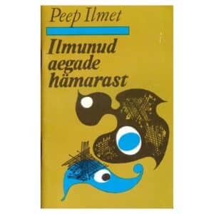 Ilmunud aegade hämarast - Peep Ilmet - 1993 - -