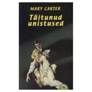 Täitunud unistused - Mary Carter - 1998 - 9985892135