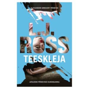 Teeskleja - L. J. Ross - 2021 - 9789916613856